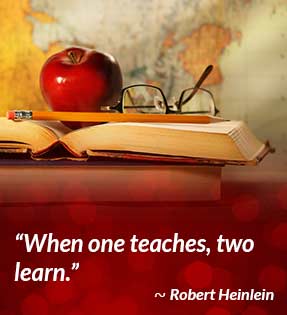 When one teaches, two learn. - Robert Heinlein